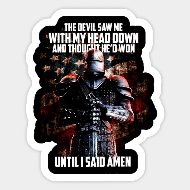 The Devil Saw Me With My Head Down And Thought He'd Won Sticker by finchandrewf